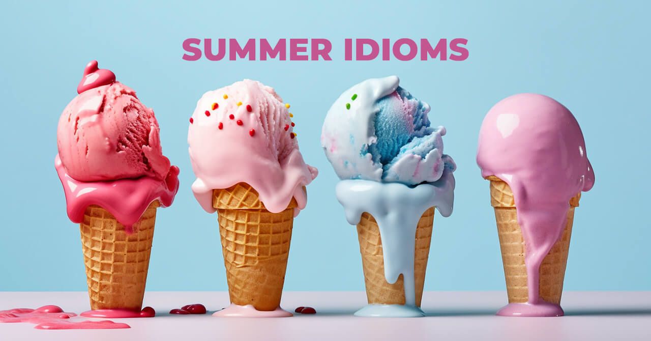 Выражения про лето: Summer Idioms