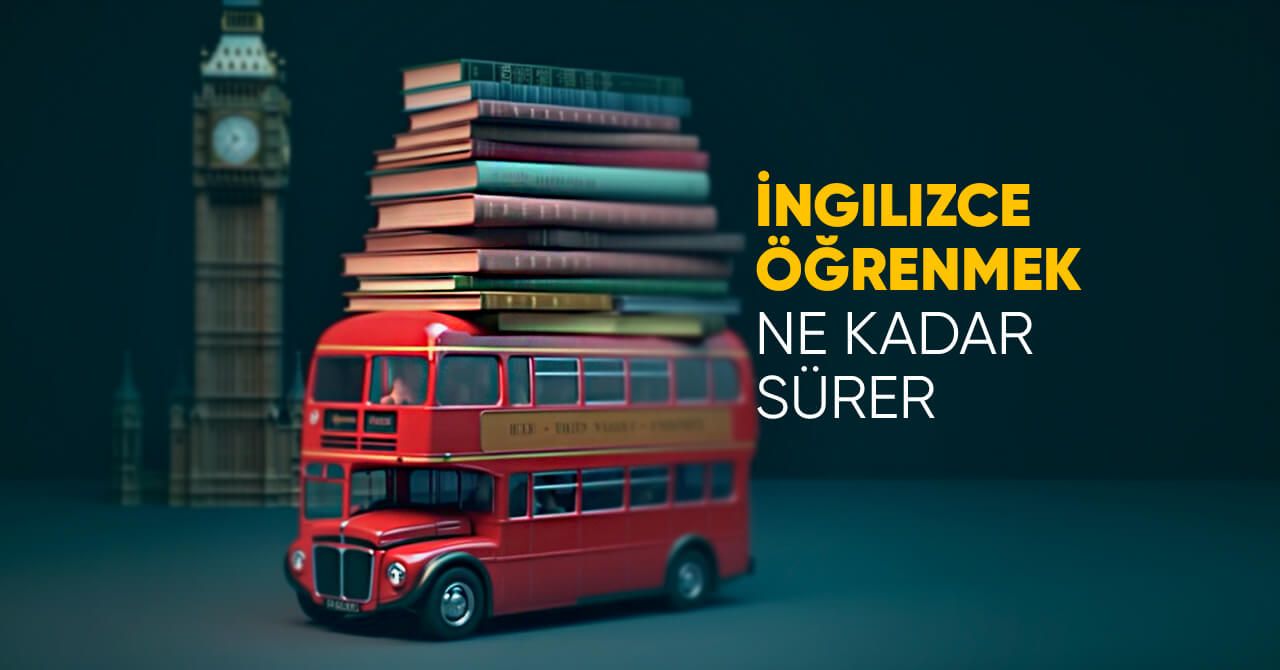 Sıfırdan İngilizce öğrenmek Için Ne Kadar Zaman Gerekir?