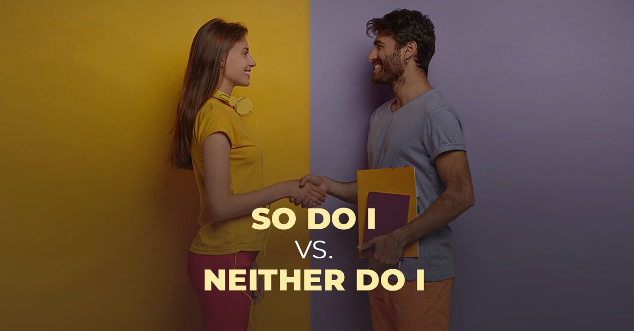 So do I vs. Neither do I